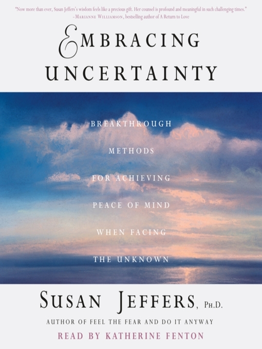 Title details for Embracing Uncertainty by Susan Jeffers, Ph.D. - Available